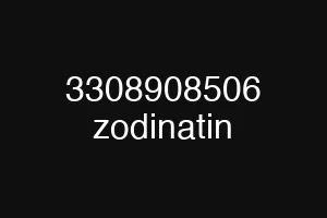 3308908506 zodinatin