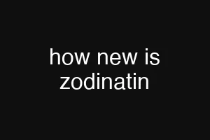 how new is zodinatin
