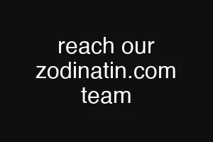 reach our zodinatin.com team