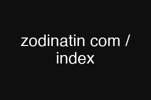 zodinatin com / index
